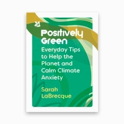 Positively Green, by Sarah LaBrecque